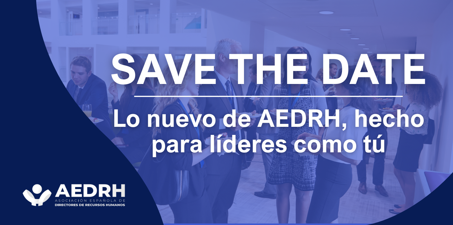 Save the Date | Lo nuevo de AEDRH, hecho para líderes como tú
